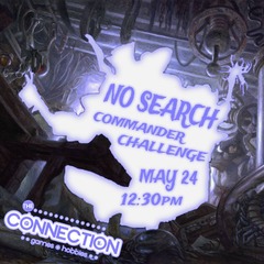 Event May 24th Saturday @ 12:30pm Commander Challenge May #2 (No-Search)